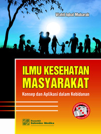 Ilmu Kesehatan Masyarakat : Konsep dan Aplikasi dalam Kebidanan